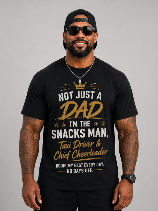 Not Just a Dad I'm the Snacks Man Taxi Driver & Chief Cheerleader | Father's Day T-Shirt